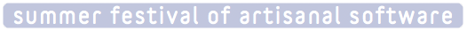 Festival of Artisanal Software